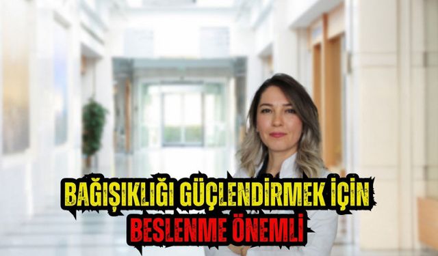 Bağışıklığı güçlendirmek için beslenme önemli