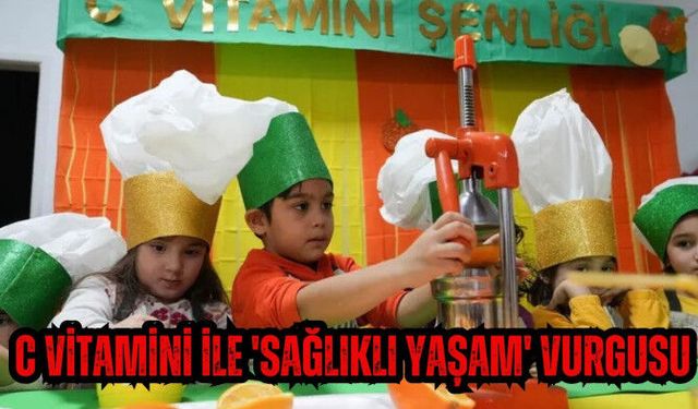 C VİTAMİNİ İLE 'SAĞLIKLI YAŞAM' VURGUSU