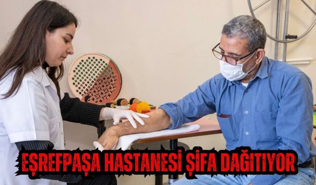 Eşrefpaşa Hastanesi şifa dağıtıyor