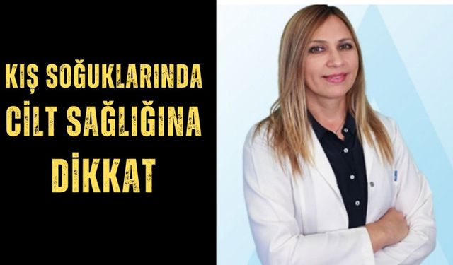 Kış soğuklarında cilt sağlığına dikkat