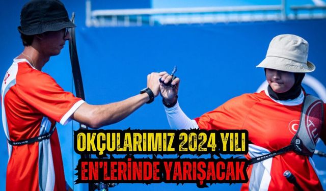 Okçularımız 2024 Yılı En’lerinde Yarışacak