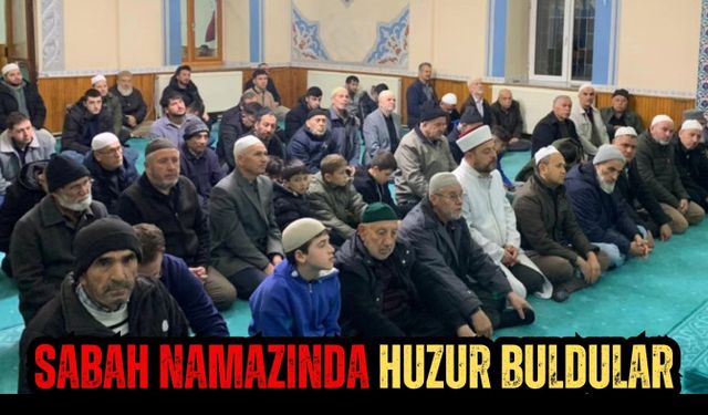 SABAH NAMAZINDA HUZUR BULDULAR