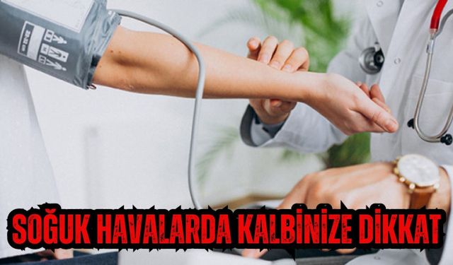 Soğuk Havalarda Kalbinize Dikkat