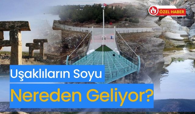 Uşaklıların Soyu Nereden Geliyor?