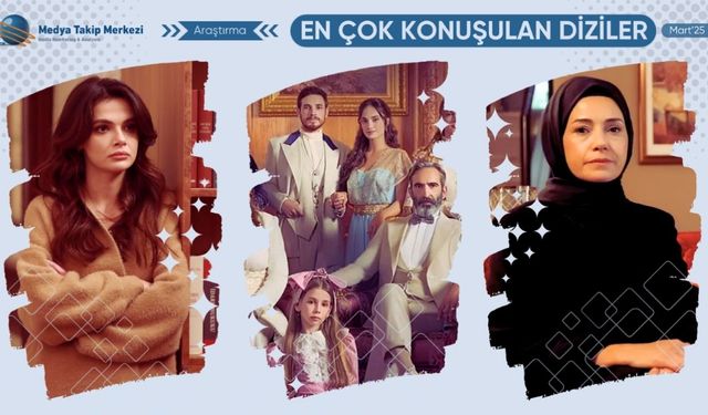 Mart 2025’te En Çok Konuşulan Diziler Belli Oldu!