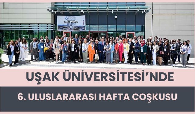 Uşak Üniversitesi’nde 6. Uluslararası Hafta Coşkusu