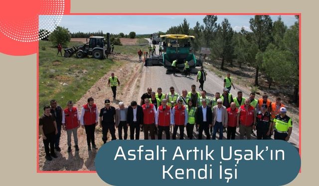 Asfalt Artık Uşak’ın Kendi İşi