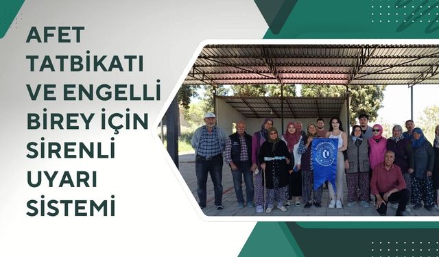 Örencik Köyü’nde Afet Tatbikatı ve Engelli Birey için Sirenli Uyarı Sistemi