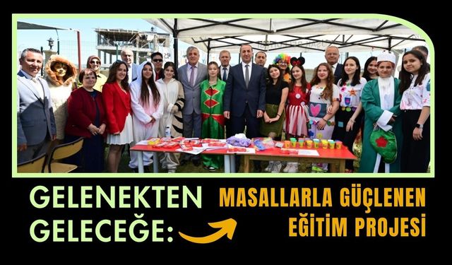 Gelenekten Geleceğe: Masallarla Güçlenen Eğitim Projesi