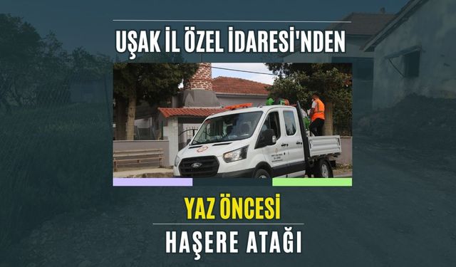Uşak İl Özel İdaresi'nden Yaz Öncesi Haşere Atağı