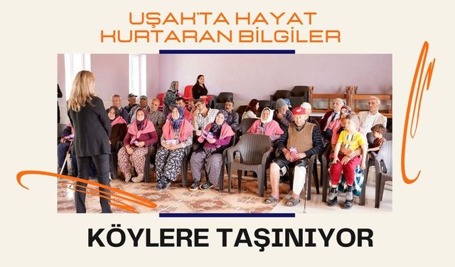Uşak’ta Hayat Kurtaran Bilgiler Köylere Taşınıyor
