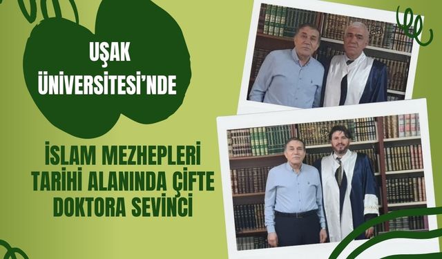 Uşak Üniversitesi’nde İslam Mezhepleri Tarihi Alanında Çifte Doktora Sevinci