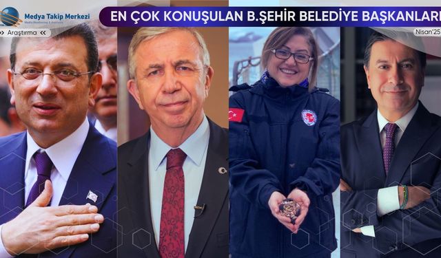 En Çok Konuşulan Büyükşehir Belediye Başkanları