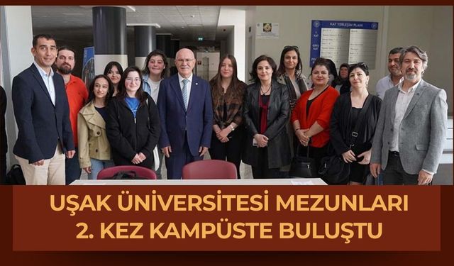 Uşak Üniversitesi Mezunları 2. Kez Kampüste Buluştu