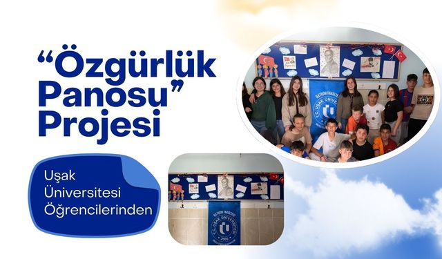 Uşak Üniversitesi Öğrencilerinden “Özgürlük Panosu” Projesi