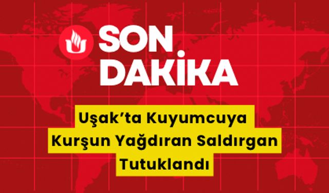 Uşak’ta Kuyumcuya  Kurşun Yağdıran Saldırgan Tutuklandı