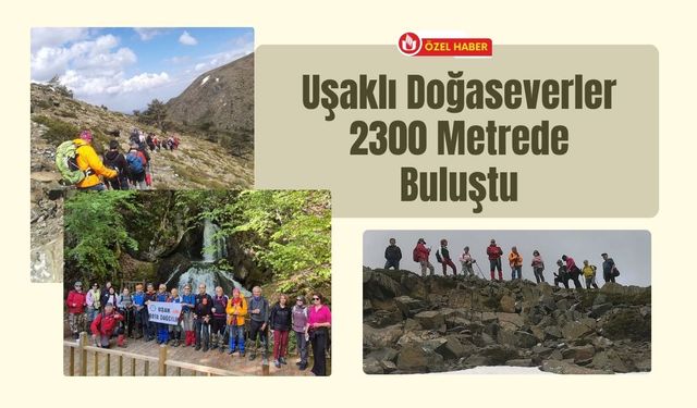Uşaklı Doğaseverler 2300 Metrede Buluştu