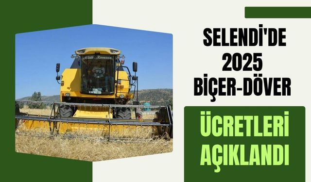 Selendi'de 2025 Biçer-Döver Ücretleri Açıklandı