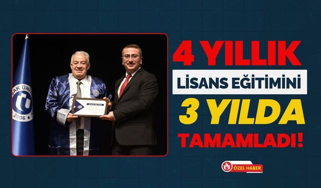 4 Yıllık Lisans Eğitimini 3 Yılda Tamamladı!