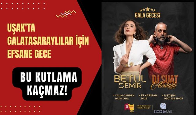 Uşak'ta Galatasaraylılar İçin Efsane Gece: Bu Kutlama Kaçmaz!