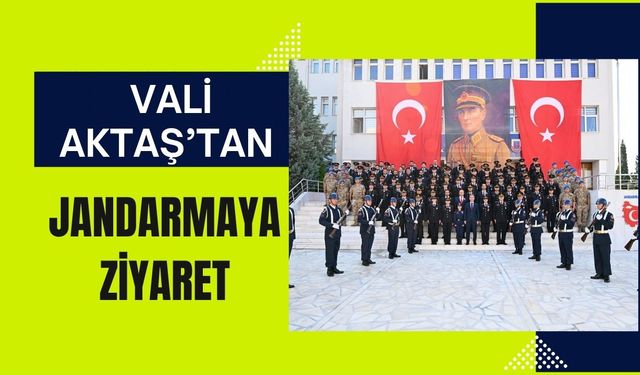 Vali Aktaş’tan Jandarmaya Ziyaret