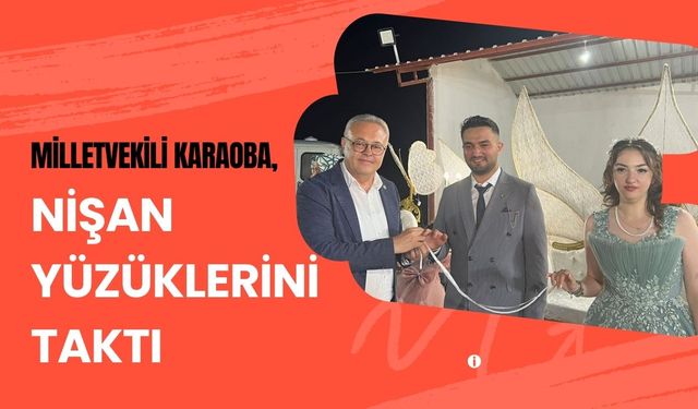 Milletvekili Karaoba, Nişan Yüzüklerini Taktı