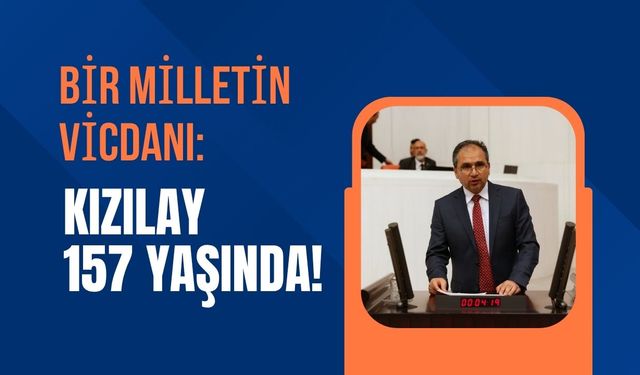Bir Milletin Vicdanı: Kızılay 157 Yaşında!