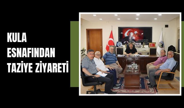 Kula Esnafından Taziye Ziyareti