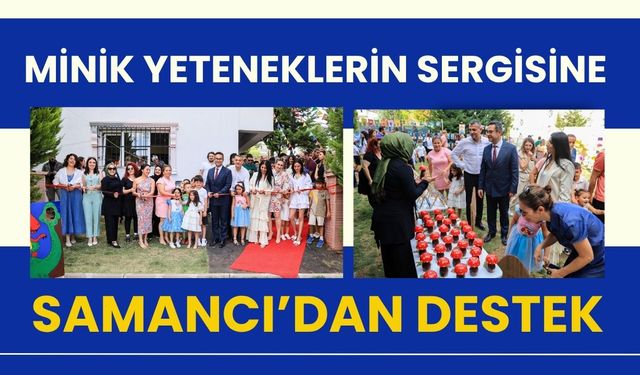 Minik Yeteneklerin Sergisine Samancı’dan Destek
