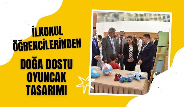 İlkokul Öğrencilerinden Doğa Dostu Oyuncak Tasarımı