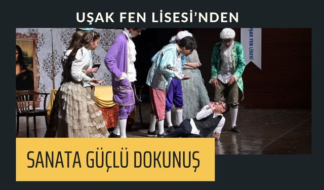 Uşak Fen Lisesi’nden Sanata Güçlü Dokunuş
