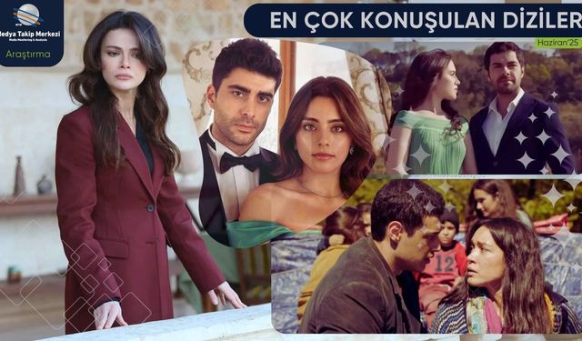 Haziran 2025’te En Çok Konuşulan Diziler