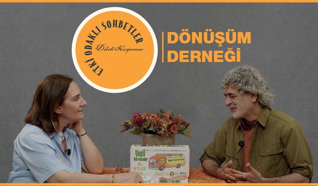 Etki Odaklı Sohbetler'in yeni konuğu Dönüşüm Derneği