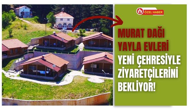 Muratdağı Tahtaoluk Yaylası Yeni Yüzüyle Ziyaretçilerini Bekliyor