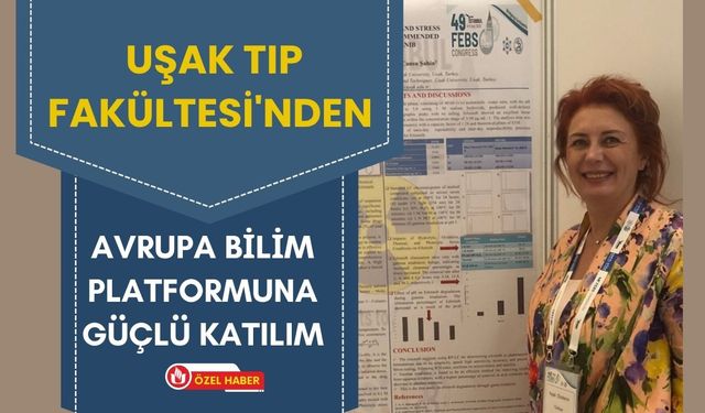 Uşak Tıp Fakültesi'nden Avrupa Bilim Platformuna Güçlü Katılım