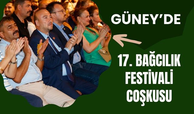 Güney’de 17. Bağcılık Festivali Coşkusu