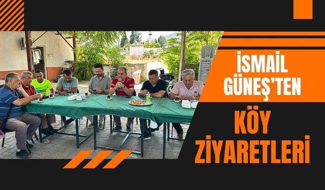 İsmail Güneş’ten Köy Ziyaretleri