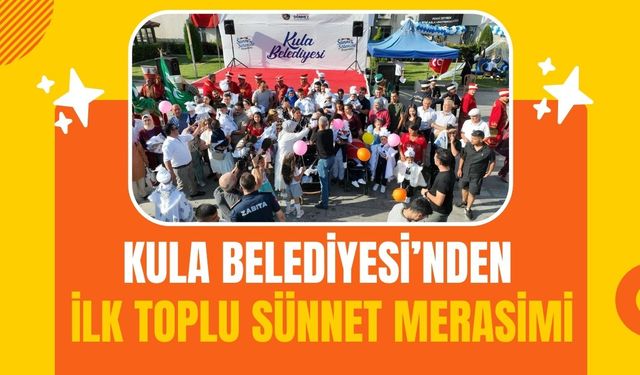 Kula Belediyesi’nden İlk Toplu Sünnet Merasimi