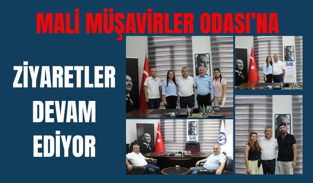 Mali Müşavirler Odası’na Ziyaretler Devam Ediyor