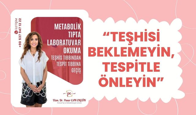 Uşaklı Uz. Dr. Ergün, “Teşhisi Beklemeyin, Tespitle Önleyin”
