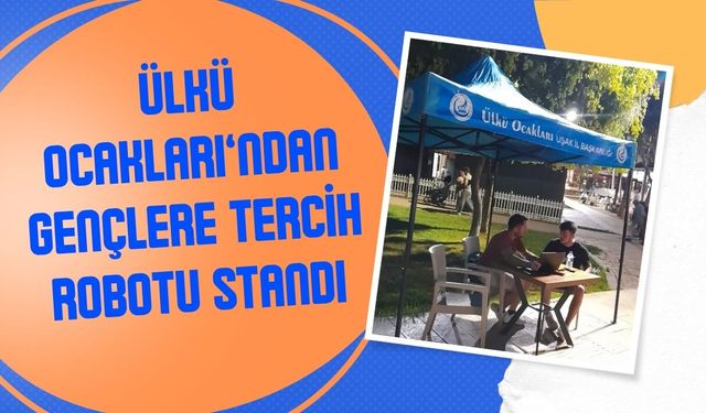 Ülkü Ocakları’ndan Gençlere Tercih Robotu Standı