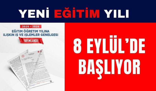 Yeni Eğitim Yılı 8 Eylül’de Başlıyor