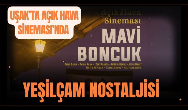 Uşak’ta Açık Hava Sineması’nda Yeşilçam Nostaljisi