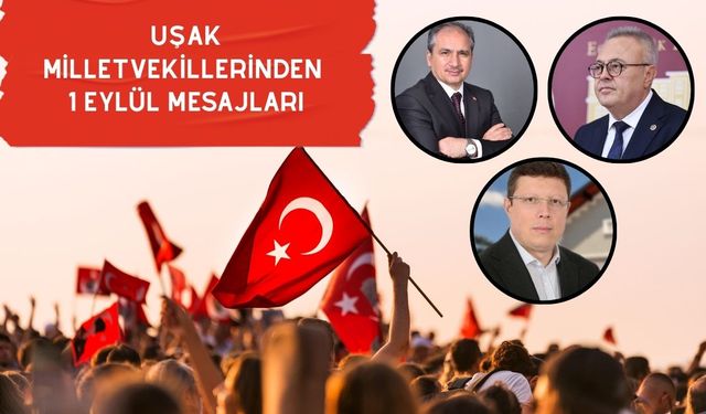 Uşak Milletvekillerinden 1 Eylül Kurtuluş Mesajları