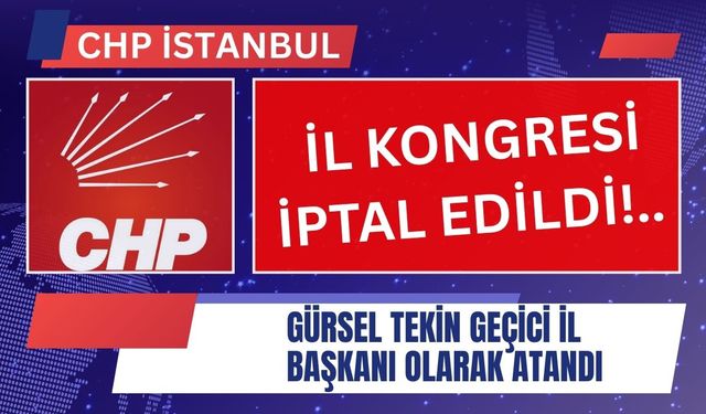 CHP İstanbul İl Kongresi İptal Edildi