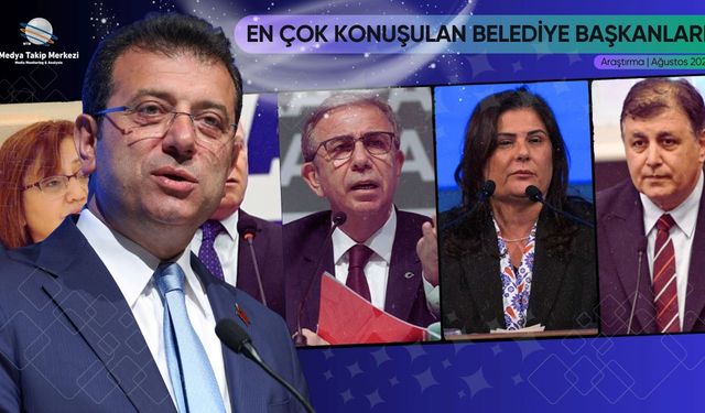 Ağustos 2025’te En Çok Konuşulan Belediye Başkanları