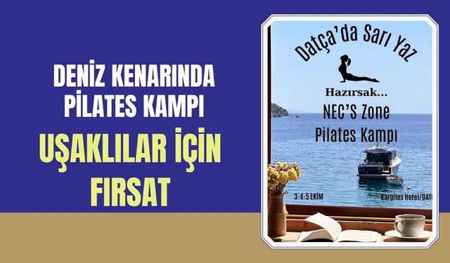 Datça’da Pilates Kampı Uşaklılara Davet Sunuyor
