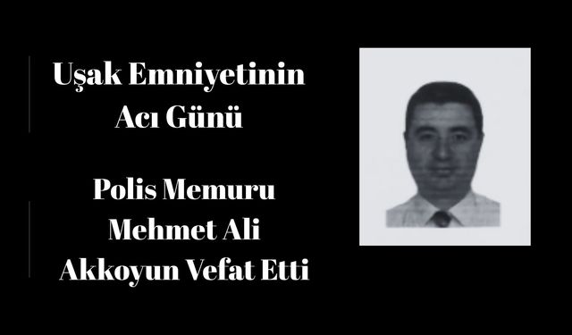 Uşak Emniyet Müdürlüğü'nün Acı Günü