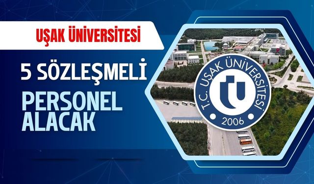 Uşak Üniversitesi 5 Sözleşmeli Personel Alacak