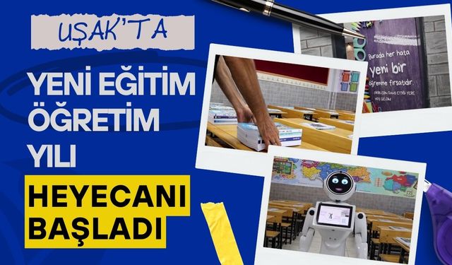 Uşak’ta Yeni Eğitim Öğretim Yılı Heyecanı Başladı